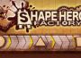 ShapeHero Factory Preinstalled getfreegames