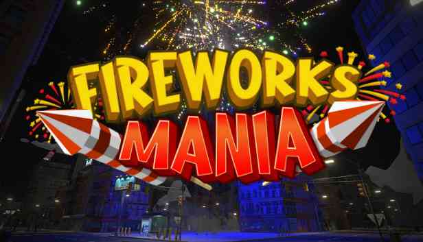 Fireworks Mania - An Explosive Simulator Preinstalled getfreegames